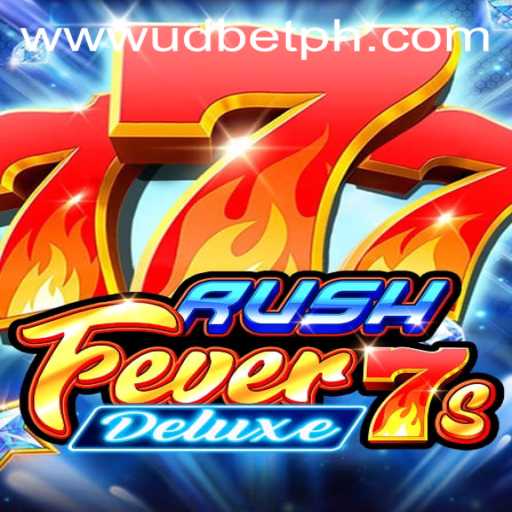 RushFever7sDeluxe: The Ultimate Gaming Experience with UD BET